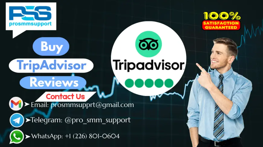 Best Site To Buy TripAdvisor Reviws For Sell In 2025