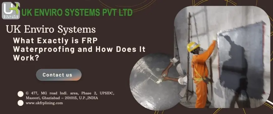 What Exactly is FRP Waterproofing and How Does It Work?