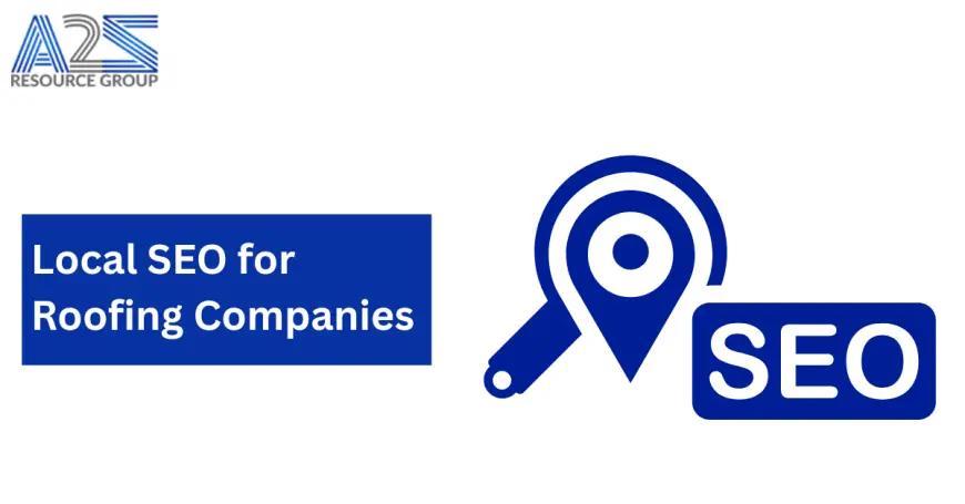 Local SEO for Roofing Companies: A Game-Changer for A2Z Resource Group