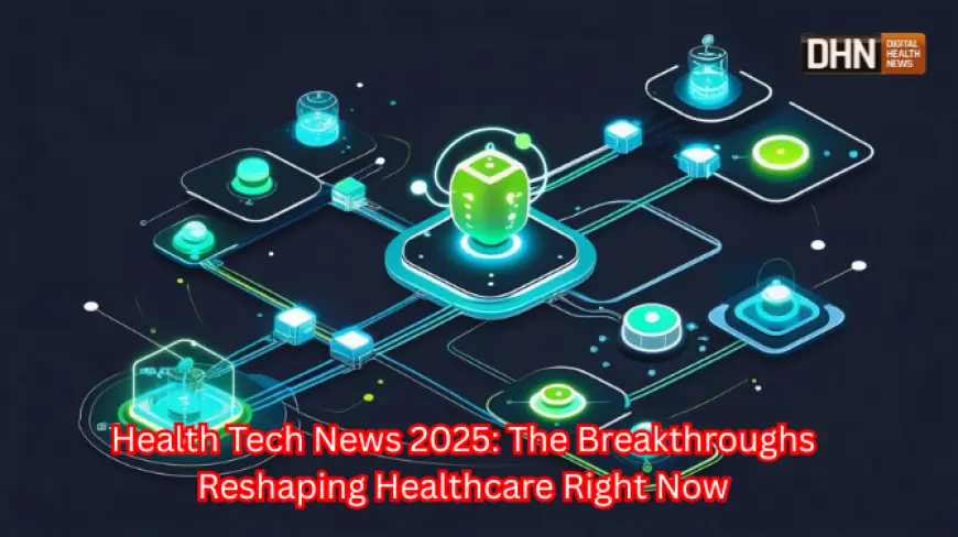 Health Tech News 2025: The Breakthroughs Reshaping Healthcare Right Now