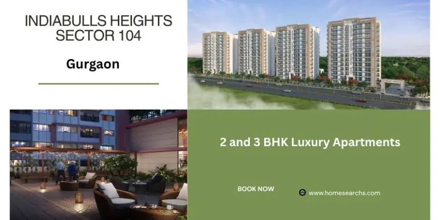 Indiabulls Heights  in Sector 104  - Luxury Living Space In Gurgaon