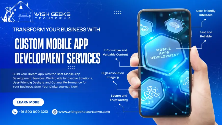 Top App Development Agency in Noida Providing Scalable and Secure Mobile Solutions—Wish Geeks Techserve