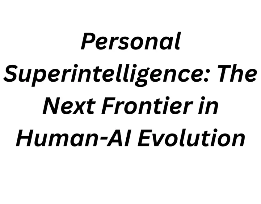 Personal Superintelligence: The Next Frontier in Human-AI Evolution