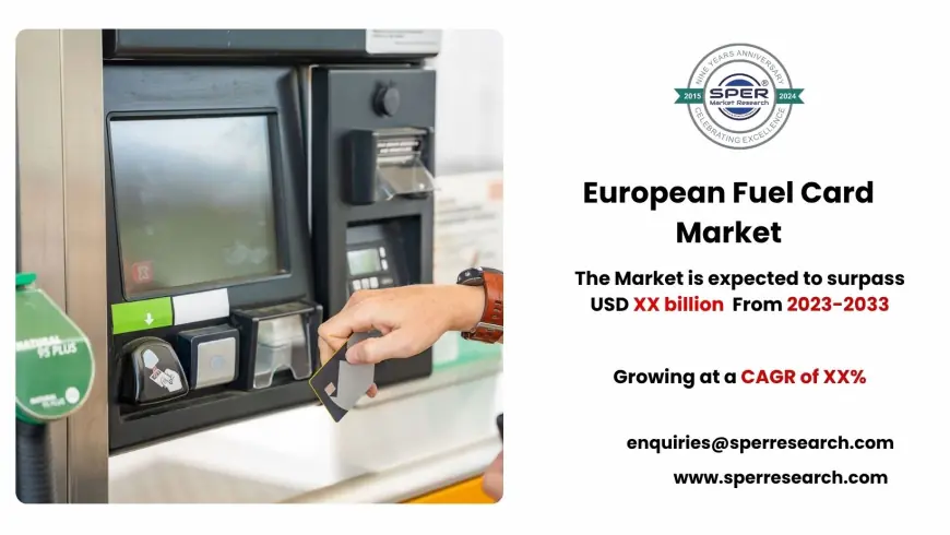 European Fuel Card Market Forecast, Key Players and Outlook