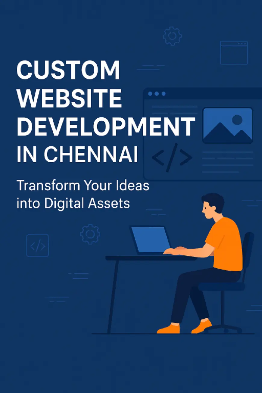 5 Reasons to Choose CodeNeptune for Custom Website Development in Chennai