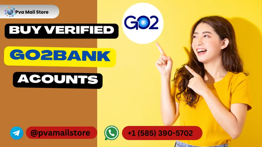 A 3 Advance Guide to Using Buy Verified Go2Bank Accounts