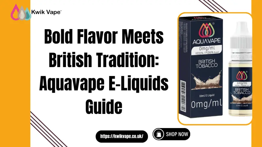 Aquavape E-Liquids | Premium Flavours at Kwik Vape UK