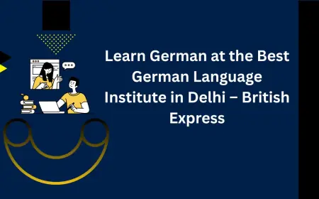 Learn German at the Best German Language Institute in Delhi – British Express