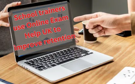 School trainers use Online Exam Help UK to improve retention