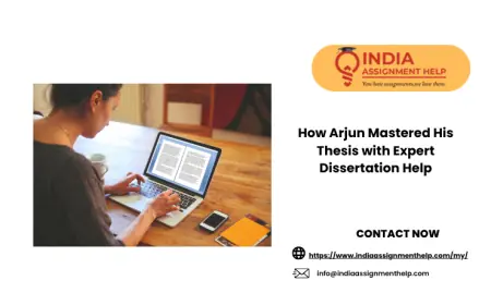 How Arjun Mastered His Thesis with Expert Dissertation Help