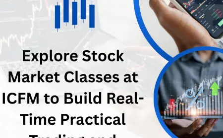 Explore Stock Market Classes at ICFM to Build Real-Time Practical Trading and Investment Skills