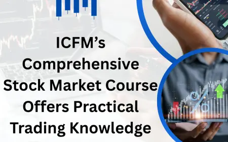 ICFM’s Comprehensive Stock Market Course Offers Practical Trading Knowledge With Real-Time Market Exposure