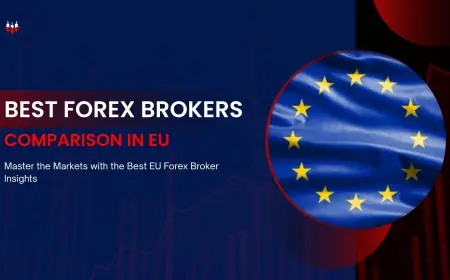 Best Forex Brokers Comparison in EU: Find the Perfect Forex Broker for Your Trading Success