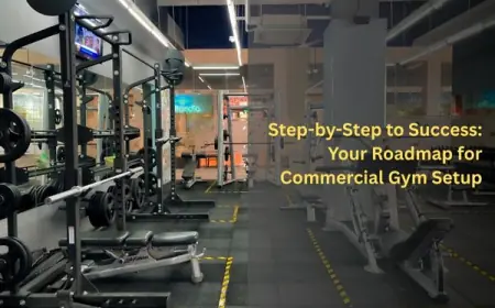 Step-by-Step to Success: Your Roadmap for Commercial Gym Setup