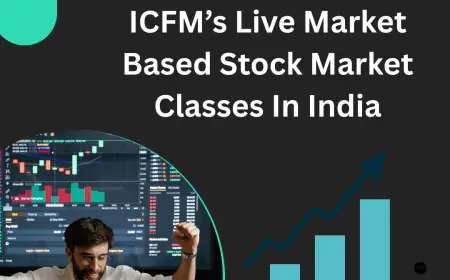Learn To Trade Confidently Through ICFM’s Live Market Based Stock Market Classes In India