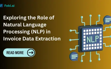 Exploring the Role of Natural Language Processing (NLP) in Invoice Data Extraction