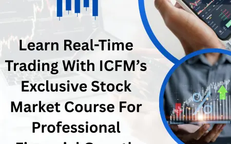 Learn Real-Time Trading With ICFM’s Exclusive Stock Market Course For Professional Financial Growth