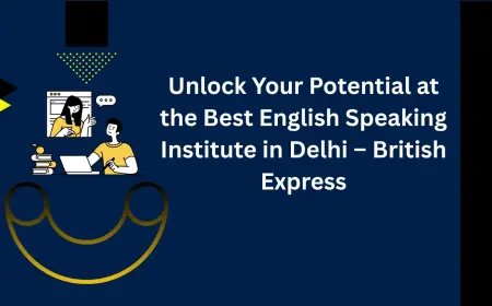 Unlock Your Potential at the Best English Speaking Institute in Delhi – British Express