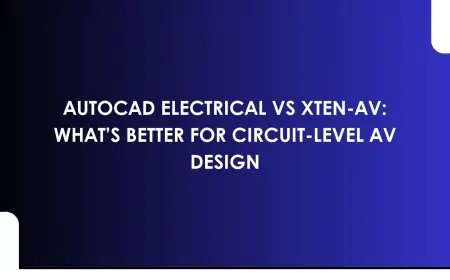 AutoCAD Electrical vs XTEN-AV: What’s Better for Circuit-Level AV Design