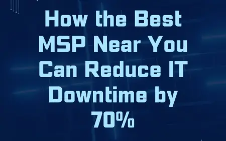 How the Best MSP Near You Can Reduce IT Downtime by 70%