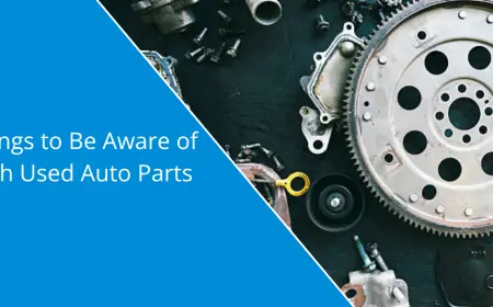 Things to Be Aware of With Used Auto Parts