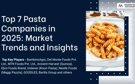 Top 7 Pasta Companies in 2025: Growth Trends and Insights