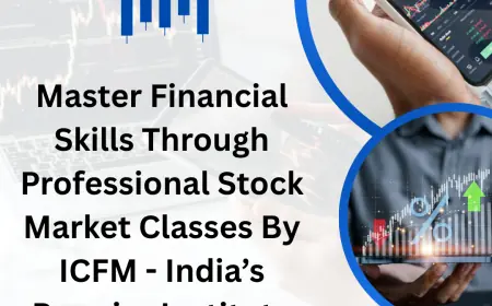 Master Financial Skills Through Professional Stock Market Classes By ICFM - India’s Premier Institute