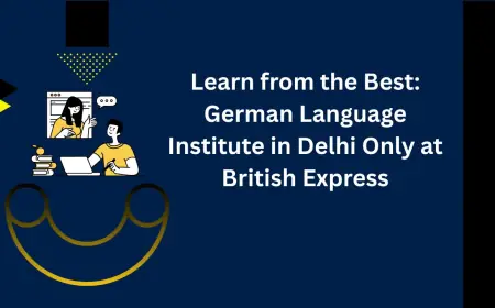 Learn from the Best: German Language Institute in Delhi Only at British Express