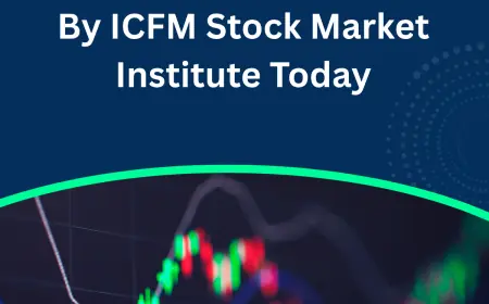 Enroll In Practical Stock Market Course Offered Only By ICFM Stock Market Institute Today