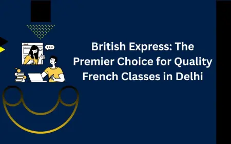 British Express: The Premier Choice for Quality French Classes in Delhi