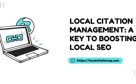 Local Citation Management: A Key to Boosting Local SEO