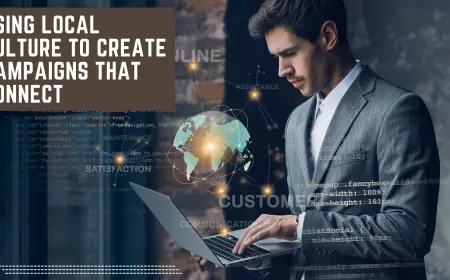 Harnessing Local Culture to Craft Campaigns That Truly Connect