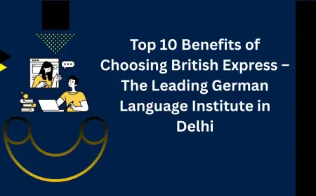 Top 10 Benefits of Choosing British Express – The Leading German Language Institute in Delhi