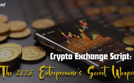 Why Every Crypto Entrepreneur Needs a Cryptocurrency Exchange Script in 2025