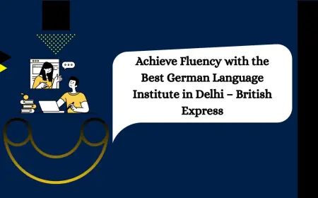 Achieve Fluency with the Best German Language Institute in Delhi – British Express