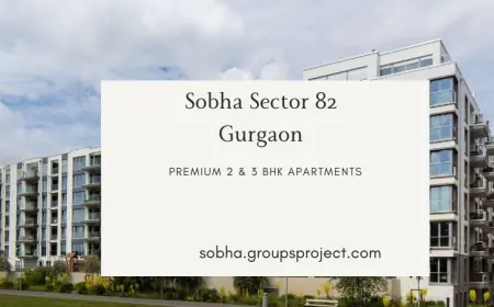 Sobha Sector 82 | Homes At Prime Location in Gurgaon