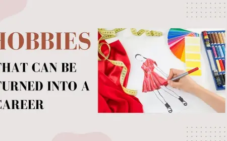 Hobbies that can be turned into a career