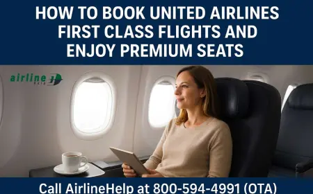 How to Book United Airlines First Class Flights
