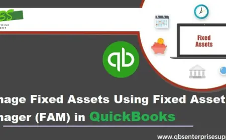 How to Use Fixed Asset Manager (FAM) in QuickBooks Desktop?