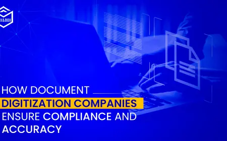 How Document Digitization Companies Ensure Compliance and Accuracy