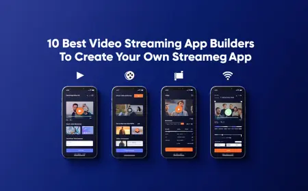10 Best Video Streaming App Builders To Create Your Streaming App