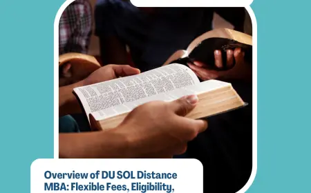 Overview of DU SOL Distance MBA: Flexible Fees, Eligibility, and Admission
