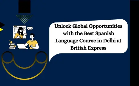 Unlock Global Opportunities with the Best Spanish Language Course in Delhi at British Express