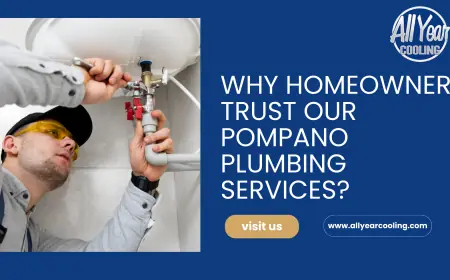 Why Homeowners Trust Our Pompano Plumbing Services?