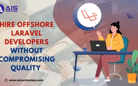 How to Hire Offshore Laravel Developers Without Compromising Quality