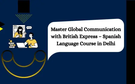 Master Global Communication with British Express – Spanish Language Course in Delhi