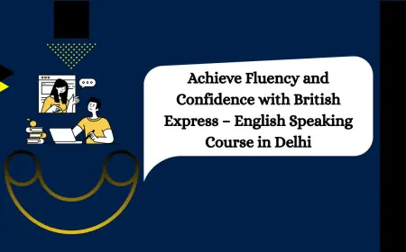 Achieve Fluency and Confidence with British Express – English Speaking Course in Delhi