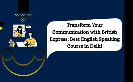Transform Your Communication with British Express: Best English Speaking Course in Delhi
