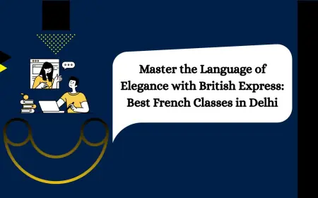 Master the Language of Elegance with British Express: Best French Classes in Delhi