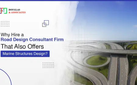 Why Hire a Road Design Consultant Firm That Also Offers Marine Structures Design?